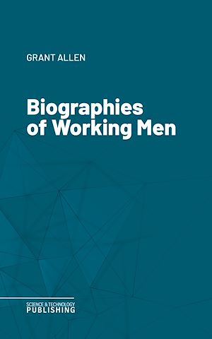 Téléchargez le livre :  Biographies of Working Men