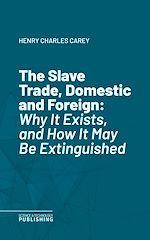 Télécharger le livre :  The Slave Trade, Domestic and Foreign