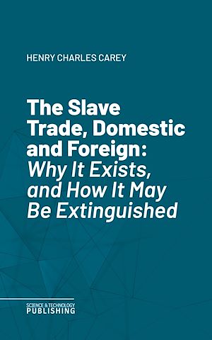 Téléchargez le livre :  The Slave Trade, Domestic and Foreign