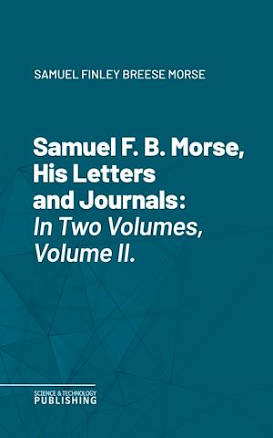Téléchargez le livre :  Samuel F. B. Morse, His Letters and Journals