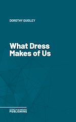 Télécharger le livre :  What Dress Makes of Us