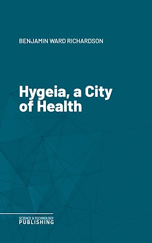 Téléchargez le livre :  Hygeia, a City of Health