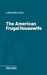 Télécharger le livre :  The American Frugal Housewife