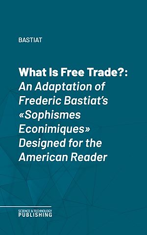 Téléchargez le livre :  What Is Free Trade?