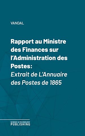 Téléchargez le livre :  Rapport au Ministre des Finances sur l'Administration des Postes