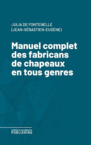Téléchargez le livre :  Manuel complet des fabricans de chapeaux en tous genres