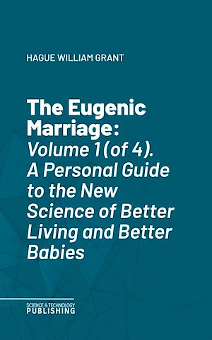 Téléchargez le livre :  The Eugenic Marriage