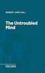 Télécharger le livre :  The Untroubled Mind