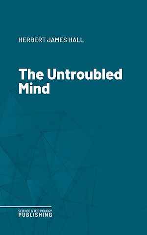 Téléchargez le livre :  The Untroubled Mind
