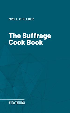Téléchargez le livre :  The Suffrage Cook Book