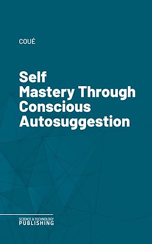 Téléchargez le livre :  Self Mastery Through Conscious Autosuggestion
