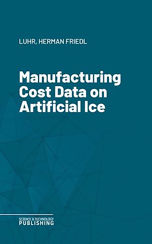 Téléchargez le livre :  Manufacturing Cost Data on Artificial Ice