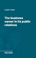 Télécharger le livre :  The business career in its public relations