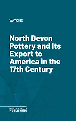 Télécharger le livre :  North Devon Pottery and Its Export to America in the 17th Century