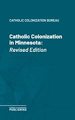 Télécharger le livre :  Catholic Colonization in Minnesota