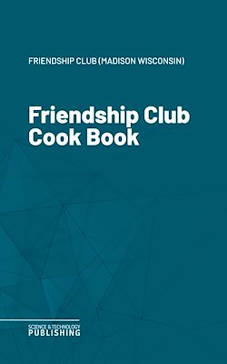 Télécharger le livre :  Friendship Club Cook Book