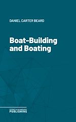 Télécharger le livre :  Boat-Building and Boating