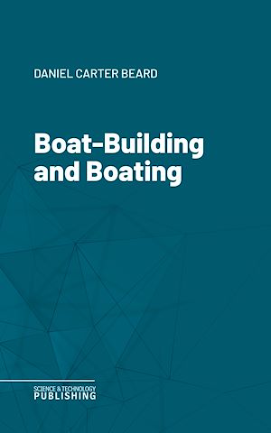 Téléchargez le livre :  Boat-Building and Boating