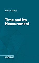 Télécharger le livre :  Time and Its Measurement
