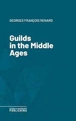 Télécharger le livre :  Guilds in the Middle Ages