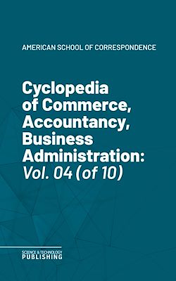 Télécharger le livre :  Cyclopedia of Commerce, Accountancy, Business Administration