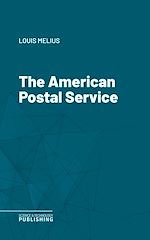 Télécharger le livre :  The American Postal Service