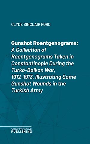 Téléchargez le livre :  Gunshot Roentgenograms