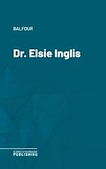 Télécharger le livre :  Dr. Elsie Inglis