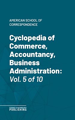 Télécharger le livre :  Cyclopedia of Commerce, Accountancy, Business Administration
