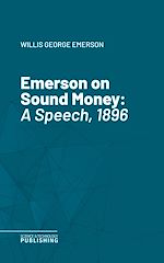Télécharger le livre :  Emerson on Sound Money