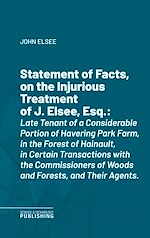 Télécharger le livre :  Statement of Facts, on the Injurious Treatment of J. Elsee, Esq.