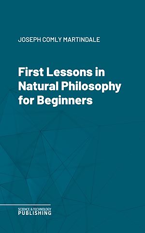 Téléchargez le livre :  First Lessons in Natural Philosophy for Beginners