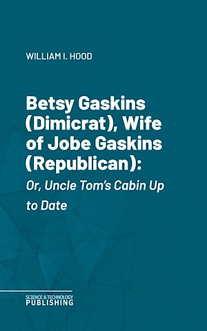 Téléchargez le livre :  Betsy Gaskins (Dimicrat), Wife of Jobe Gaskins (Republican)