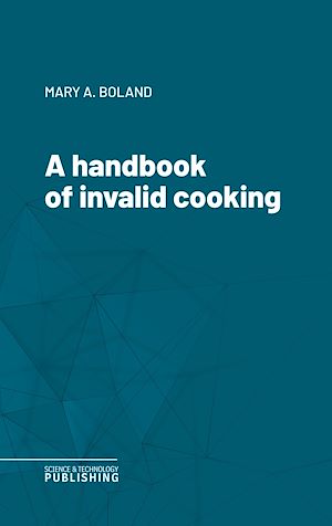 Téléchargez le livre :  A handbook of invalid cooking
