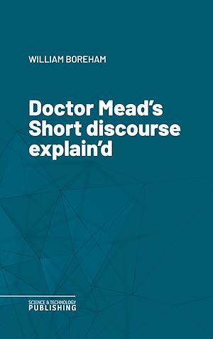 Téléchargez le livre :  Doctor Mead's Short discourse explain'd