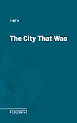 Télécharger le livre :  The City That Was
