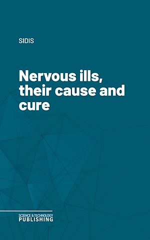 Téléchargez le livre :  Nervous ills, their cause and cure