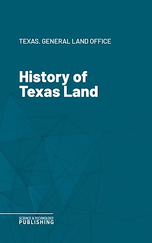 Téléchargez le livre :  History of Texas Land
