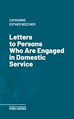 Télécharger le livre :  Letters to Persons Who Are Engaged in Domestic Service