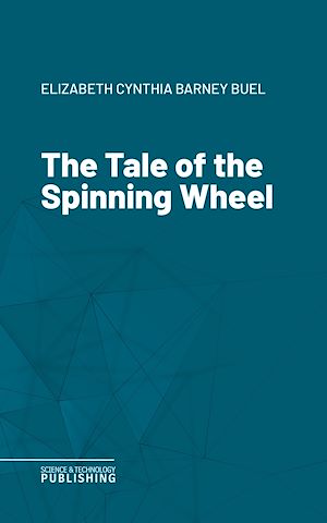 Téléchargez le livre :  The Tale of the Spinning Wheel