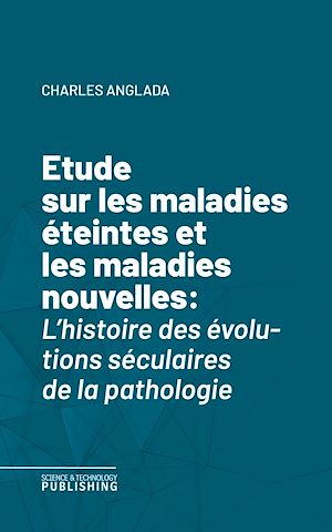 Téléchargez le livre :  Etude sur les maladies éteintes et les maladies nouvelles