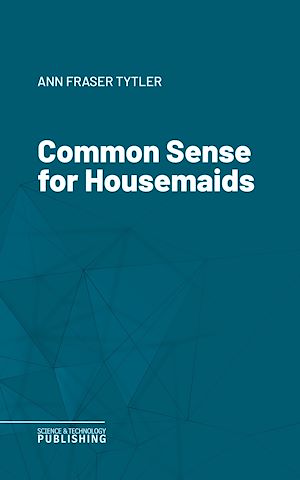 Téléchargez le livre :  Common Sense for Housemaids