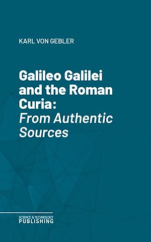 Téléchargez le livre :  Galileo Galilei and the Roman Curia