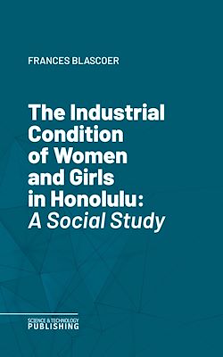 Télécharger le livre :  The Industrial Condition of Women and Girls in Honolulu