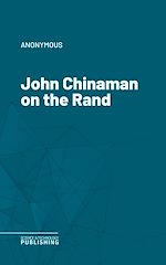 Télécharger le livre :  John Chinaman on the Rand