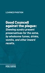 Télécharger le livre :  Good Councell against the plague