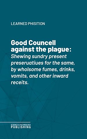 Téléchargez le livre :  Good Councell against the plague