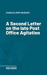 Télécharger le livre :  A Second Letter on the late Post Office Agitation