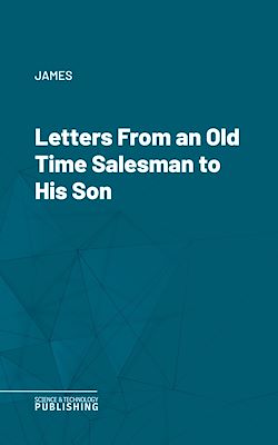 Télécharger le livre :  Letters From an Old Time Salesman to His Son