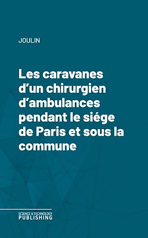 Téléchargez le livre :  Les caravanes d'un chirurgien d'ambulances pendant le siége de Paris et sous la commune